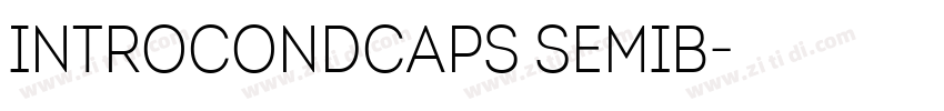 IntroCondCaps SemiB字体转换 IntroCondCaps SemiB字体转换